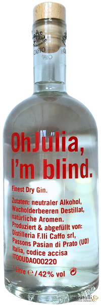 Oh Julia, I&#039;m blind. - Finest Dry Gin - 42% Vol.